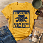 Retro That's What I Do I Break Things I Eat Stuff T-Shirt