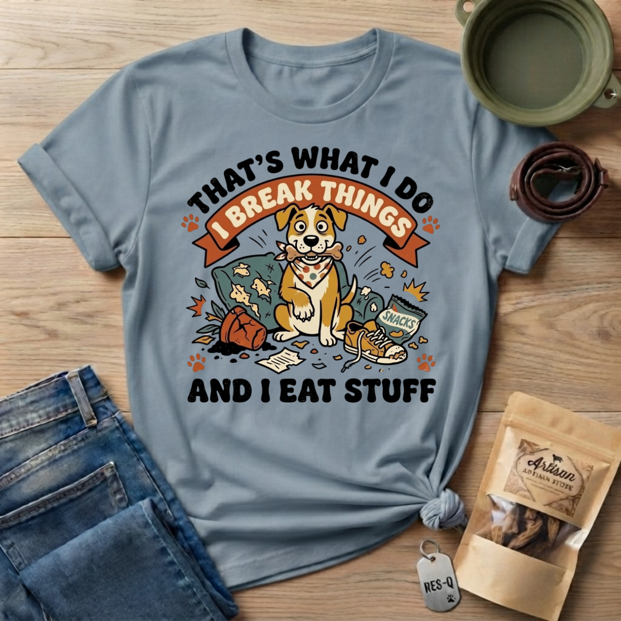 That's What I Do I Break Things I Eat Stuff Graphic T-Shirt