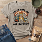 That's What I Do I Break Things I Eat Stuff Graphic T-Shirt