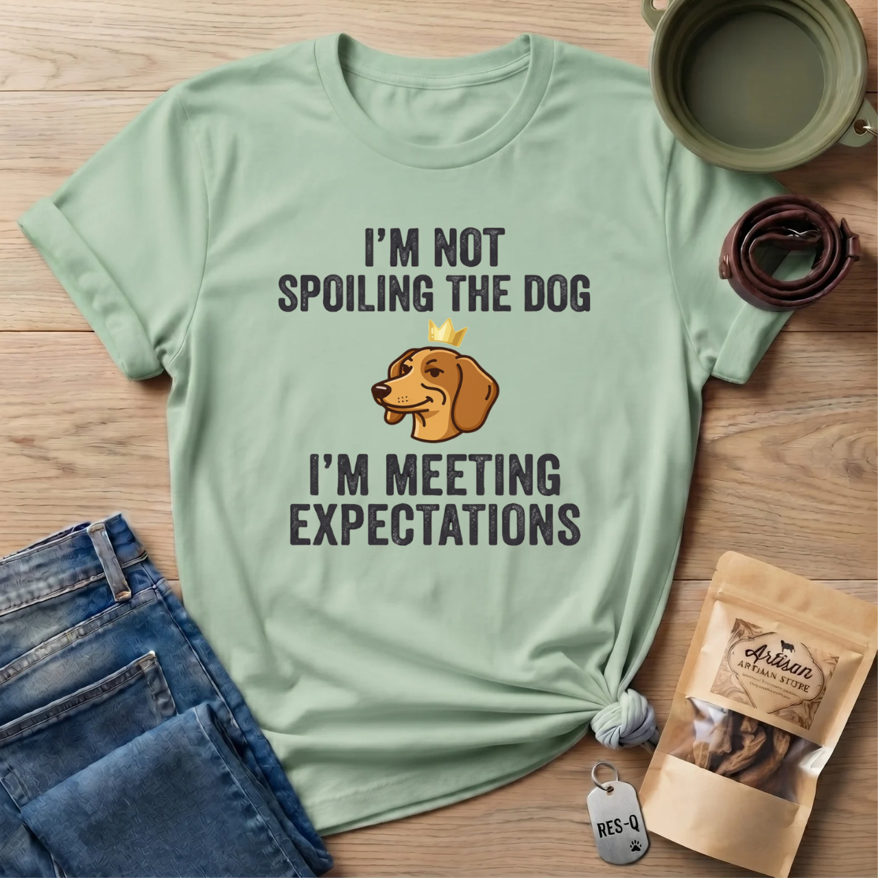 I'm Not Spoiling the Dog I'm Meeting Expectations T-Shirt