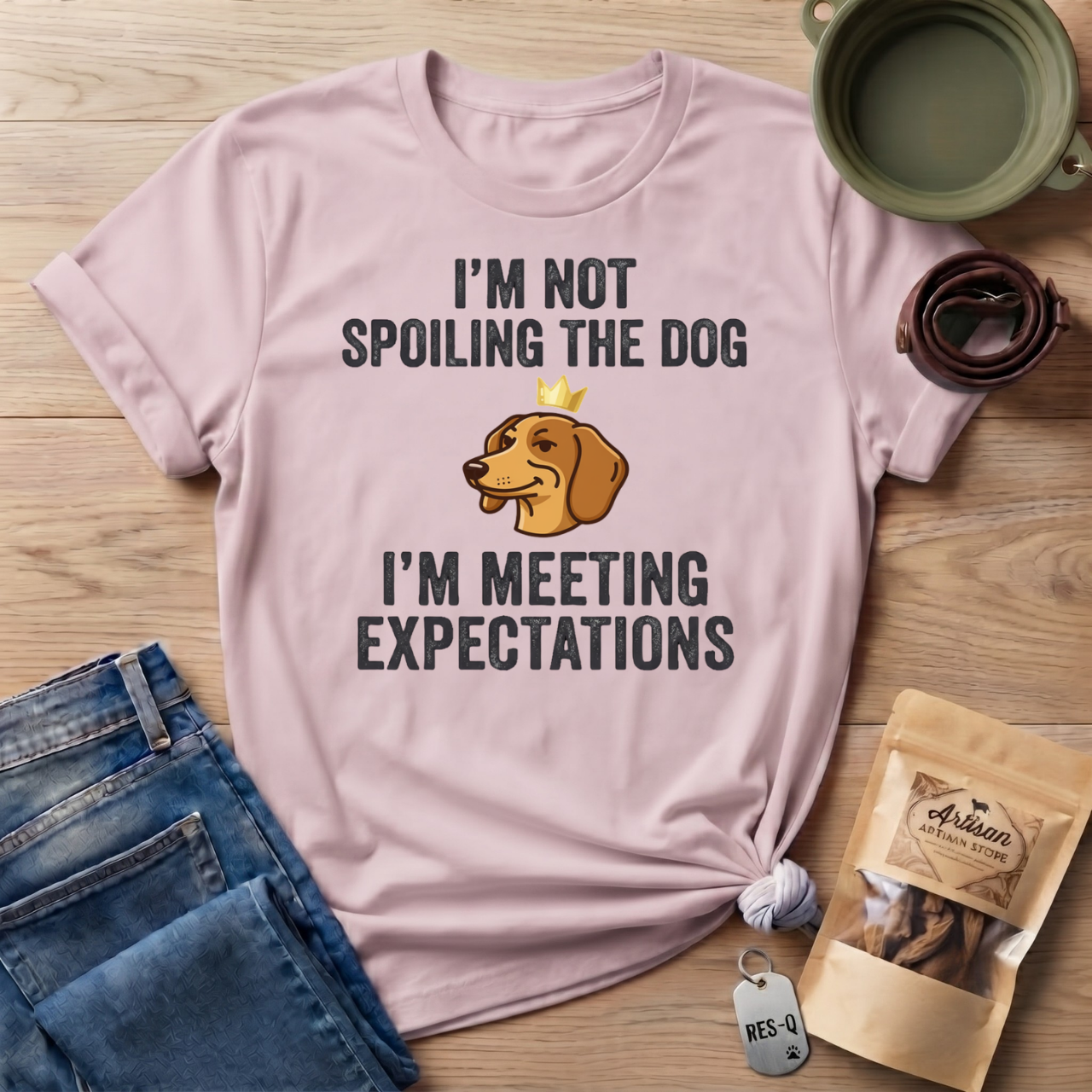 I'm Not Spoiling the Dog I'm Meeting Expectations T-Shirt
