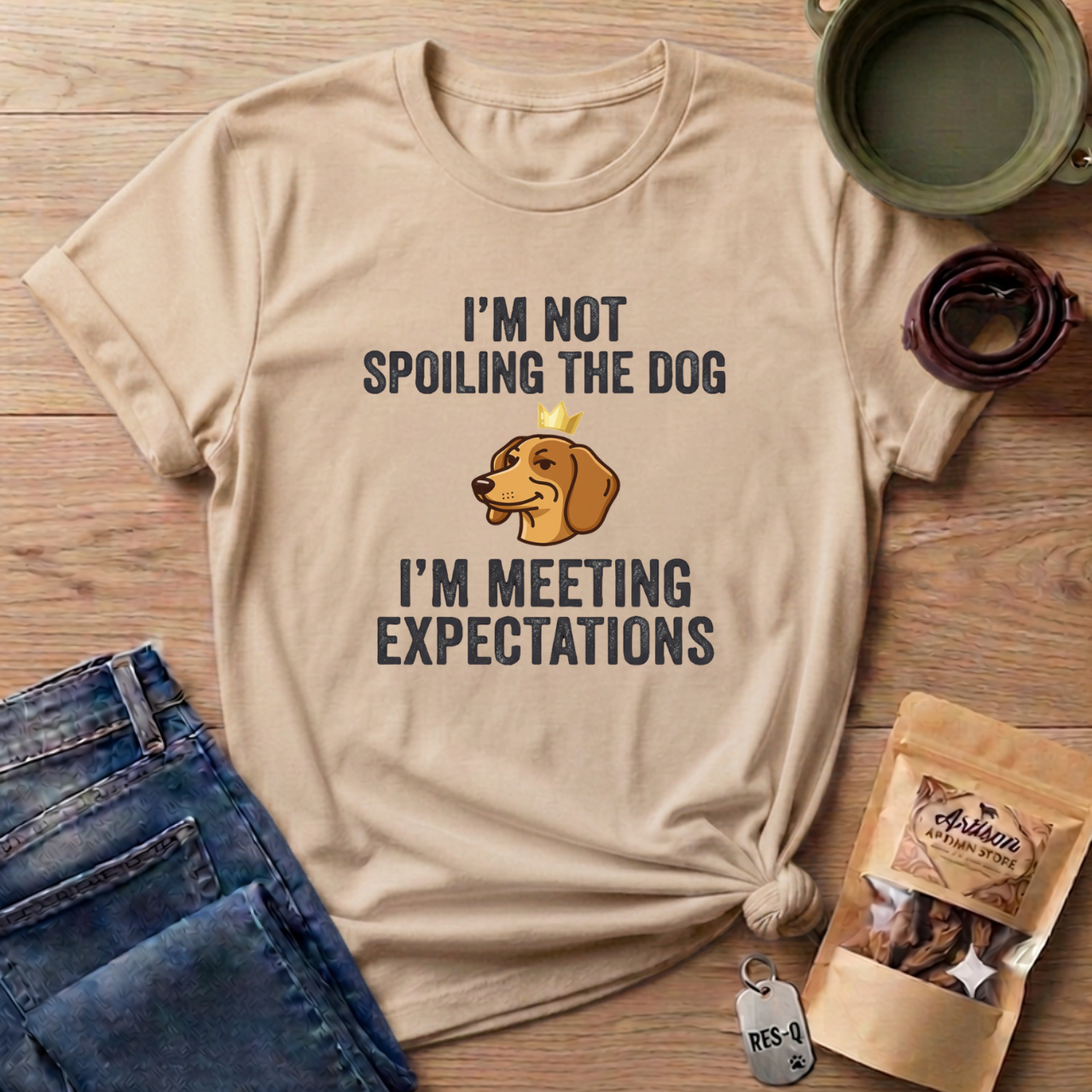 I'm Not Spoiling the Dog I'm Meeting Expectations T-Shirt