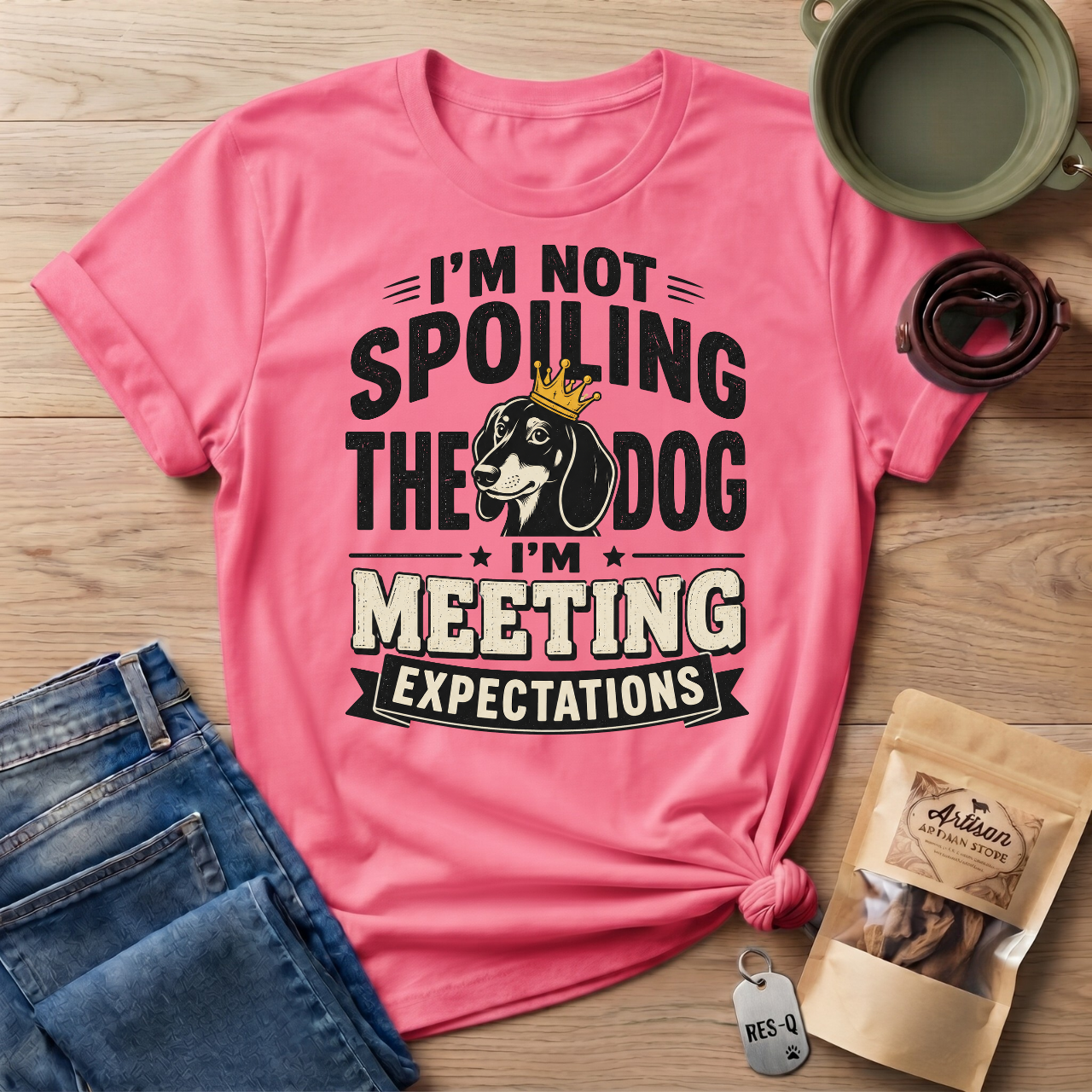 I'm Not Spoiling the Dog I'm Meeting Expectations Graphic T-Shirt