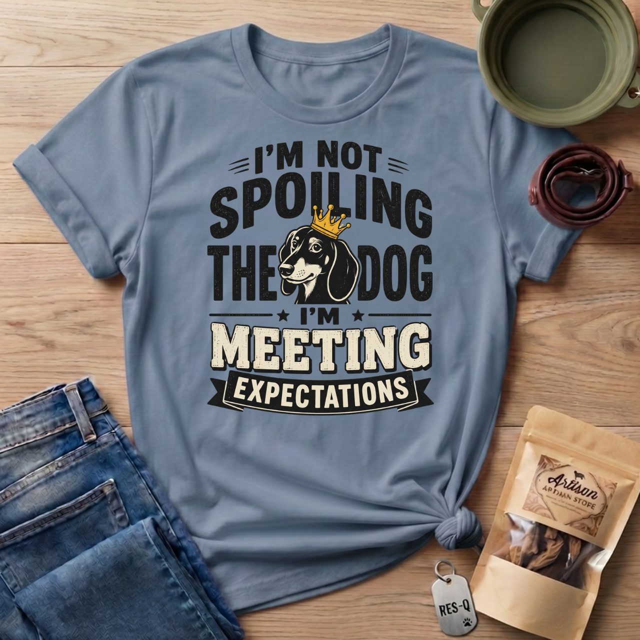 I'm Not Spoiling the Dog I'm Meeting Expectations Graphic T-Shirt