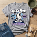 Husky Mom I Negotiate With Screaming T-shirt