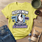 Husky Mom I Negotiate With Screaming T-shirt