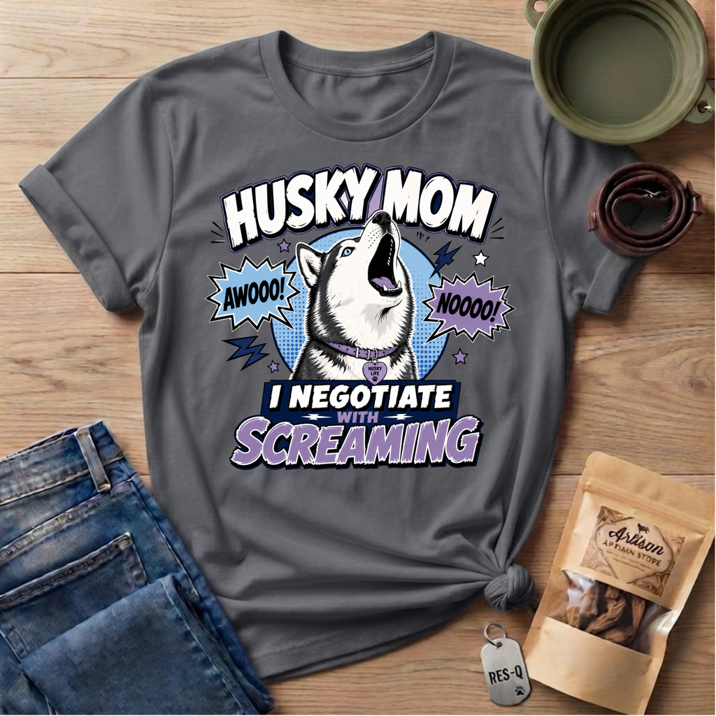 Husky Mom I Negotiate With Screaming T-shirt