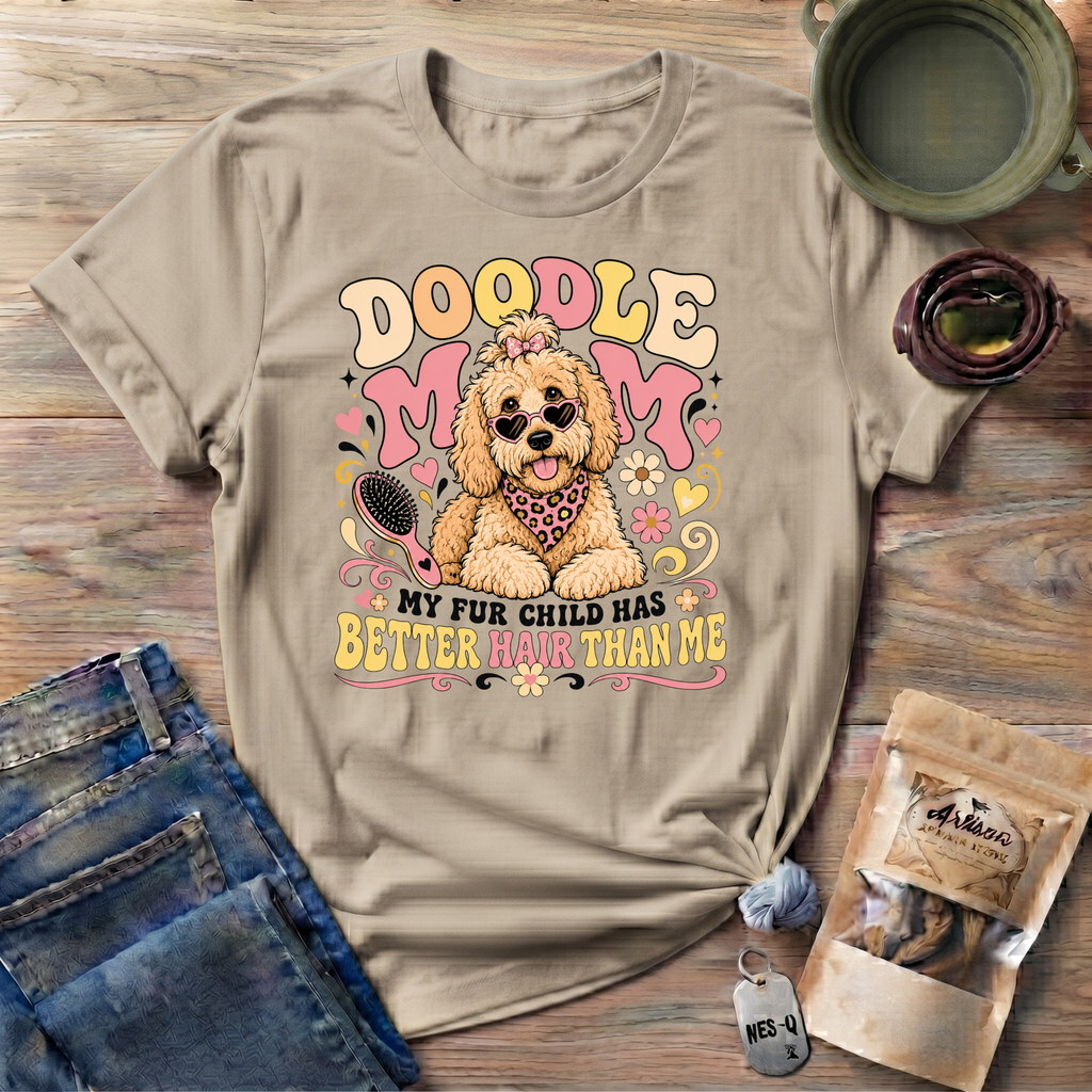 Doodle Mom My Fur Child Has Better Hair Than Me T-shirt