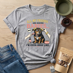 All My Friends Are Having Babies I'm Over Here Like T-shirt