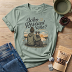 Who Rescued Who T-Shirt