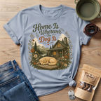 Home is Wherever The Dog Is T-Shirt