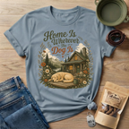 Home is Wherever The Dog Is T-Shirt