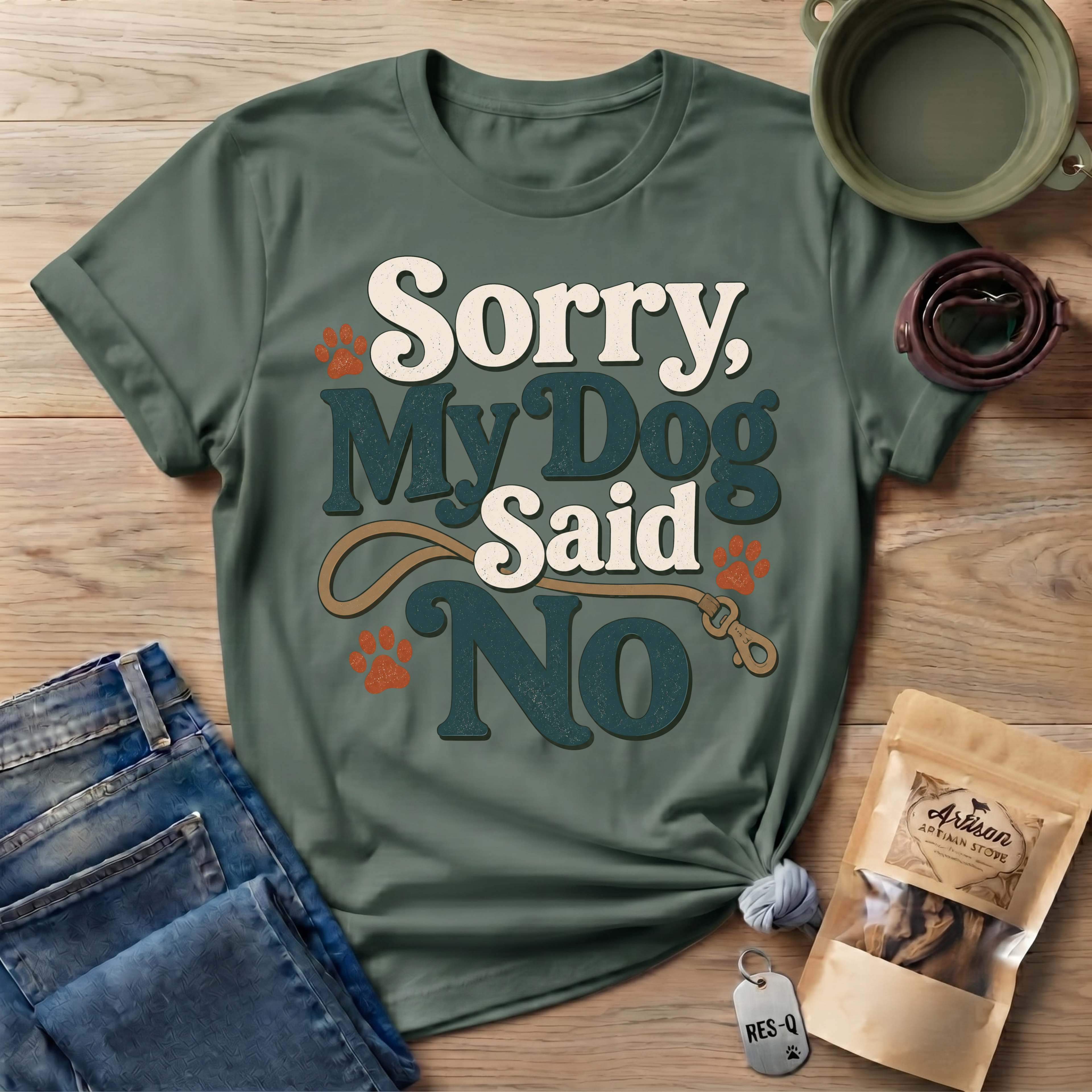Sorry My Dog Said No T-Shirt