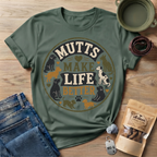 Mutts Make Life Better T-Shirt
