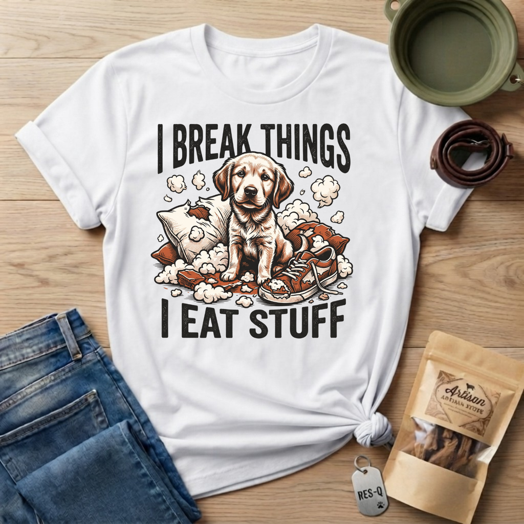 I Break Things I Eat Stuff Puppy T-Shirt