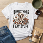 I Break Things I Eat Stuff Puppy T-Shirt