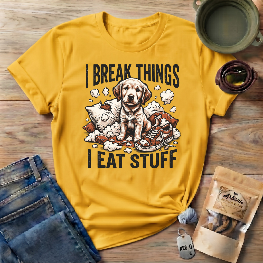 I Break Things I Eat Stuff Puppy T-Shirt