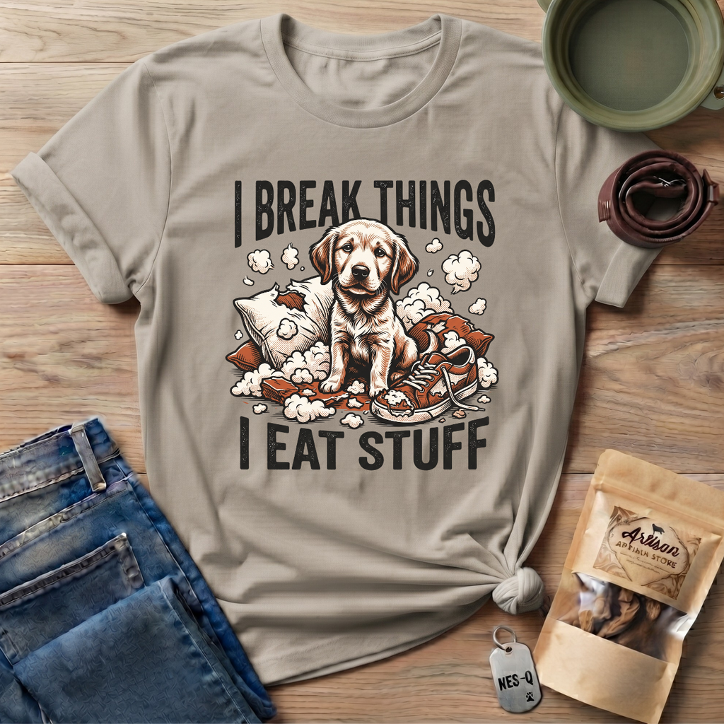 I Break Things I Eat Stuff Puppy T-Shirt