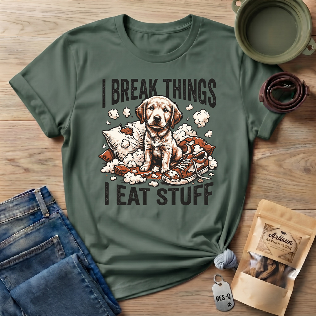 I Break Things I Eat Stuff Puppy T-Shirt