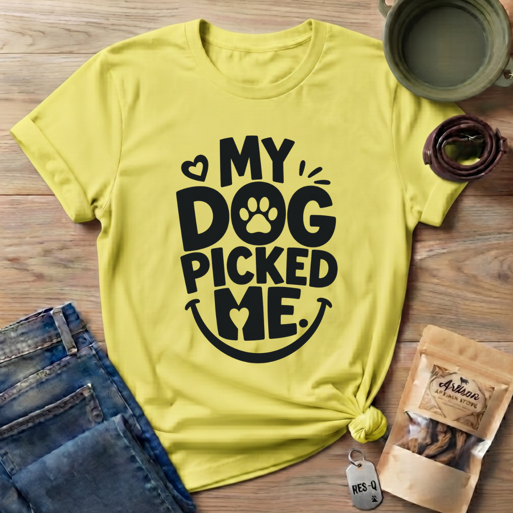 My Dog Picked Me T-Shirt