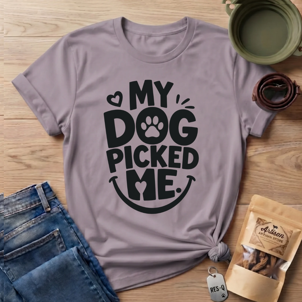 My Dog Picked Me T-Shirt