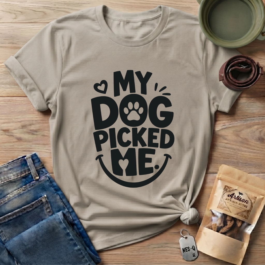 My Dog Picked Me T-Shirt