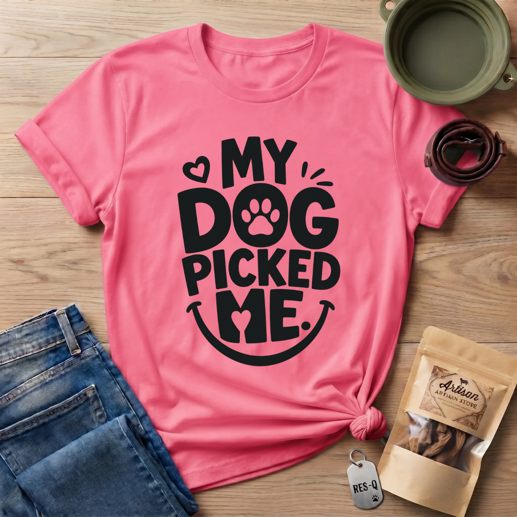 My Dog Picked Me T-Shirt