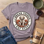 I Break Things I Eat Stuff Badge
