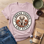 I Break Things I Eat Stuff Badge