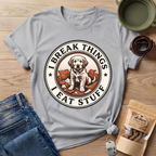 I Break Things I Eat Stuff Badge