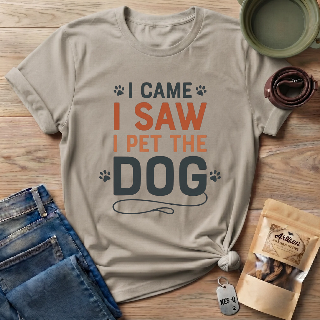 I Came I Saw I Pet The Dog T-Shirt