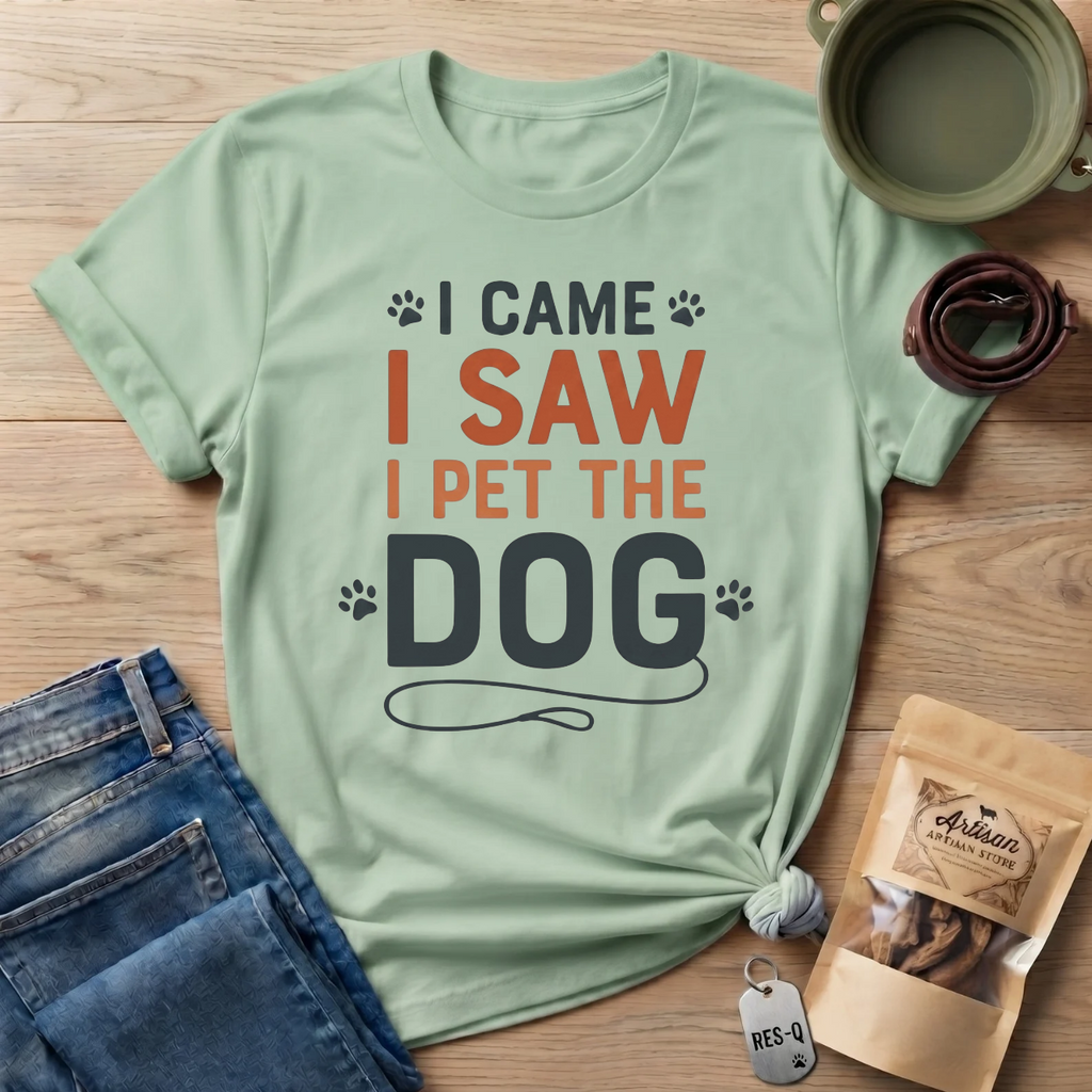 I Came I Saw I Pet The Dog T-Shirt