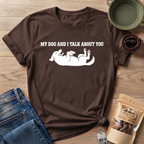 My Dog and I T-Shirt
