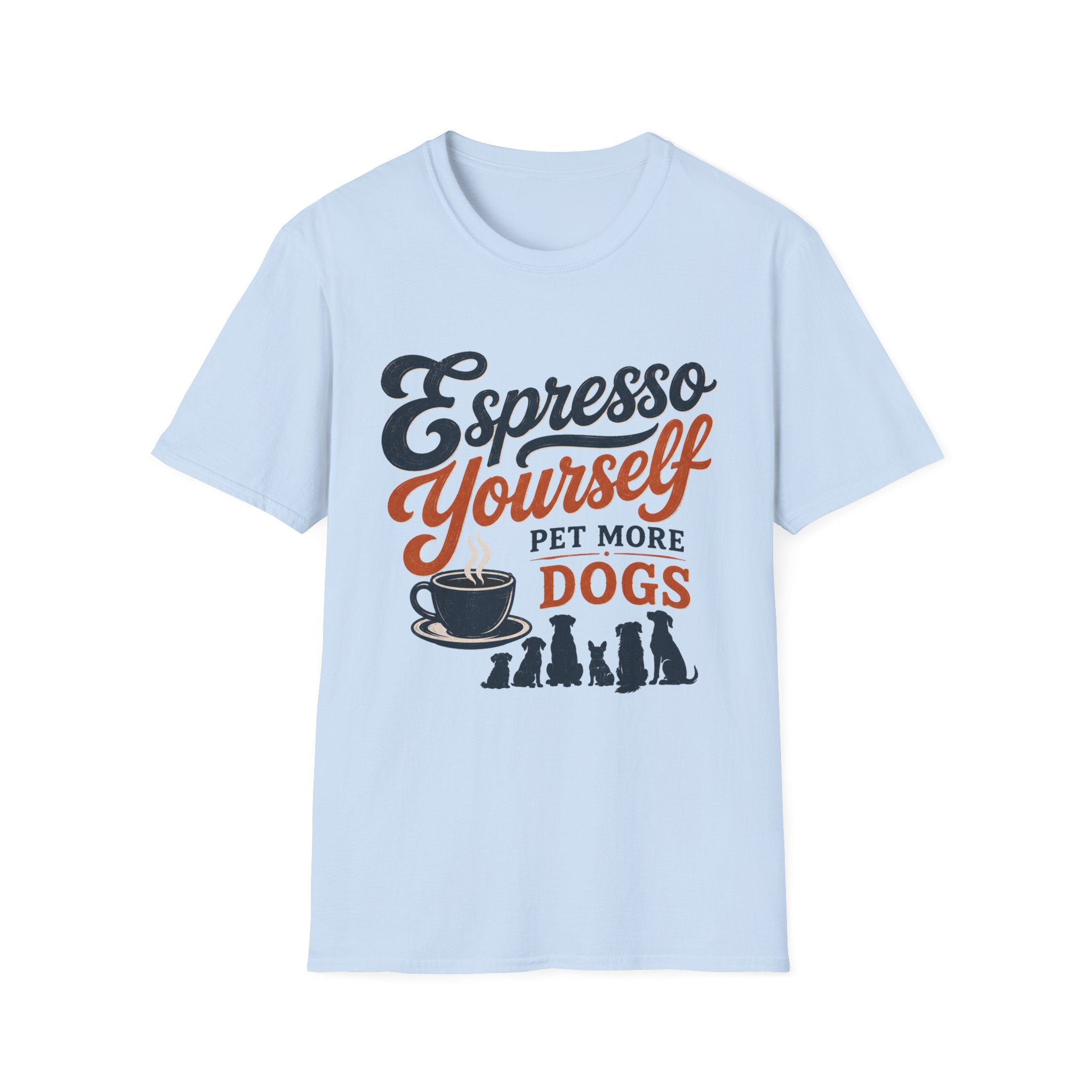Espresso Yourself Pet More Dogs T-Shirt