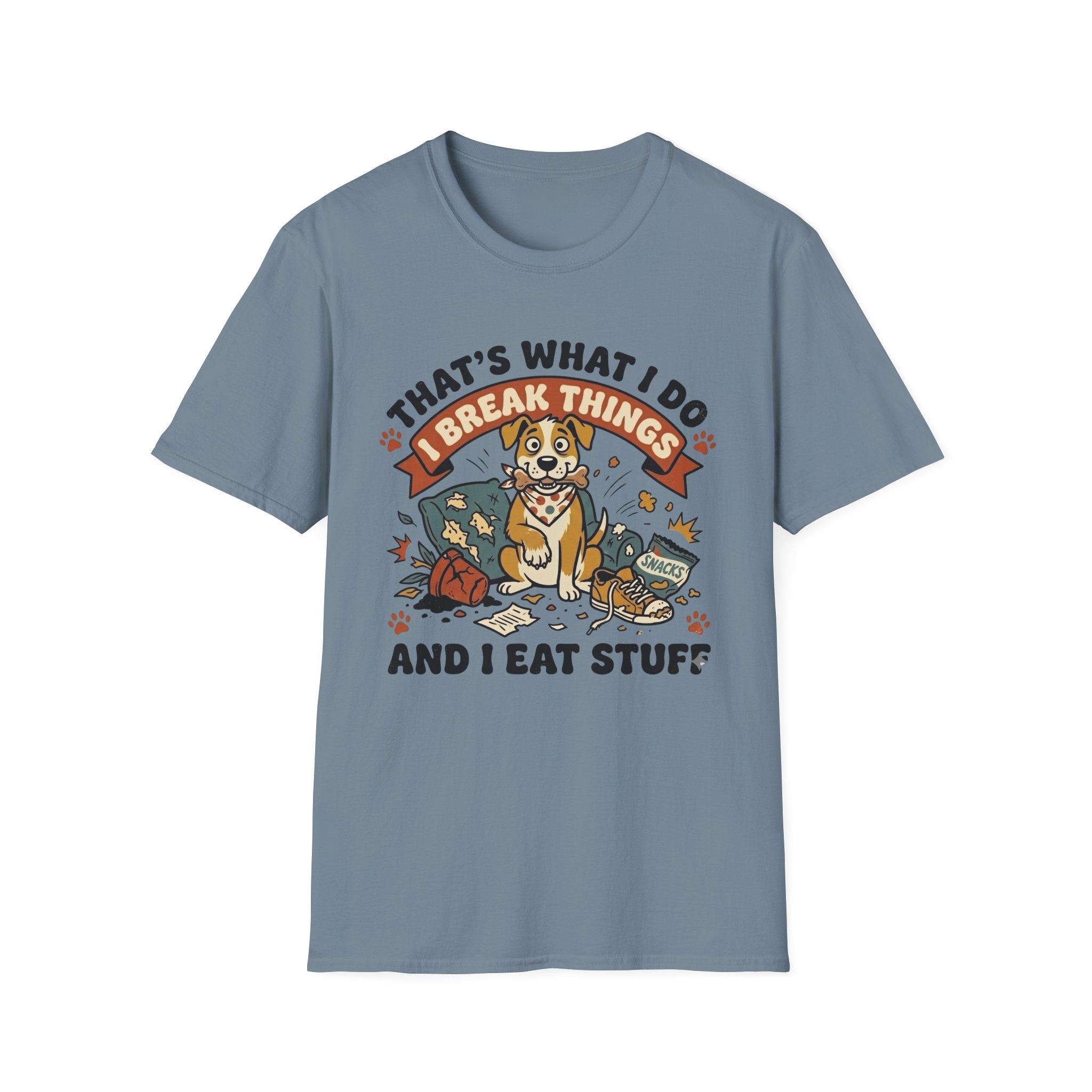 That's What I Do I Break Things I Eat Stuff Graphic T-Shirt