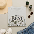 Best Things in Life T-Shirt