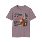 Home Was Worth The Wait T-Shirt