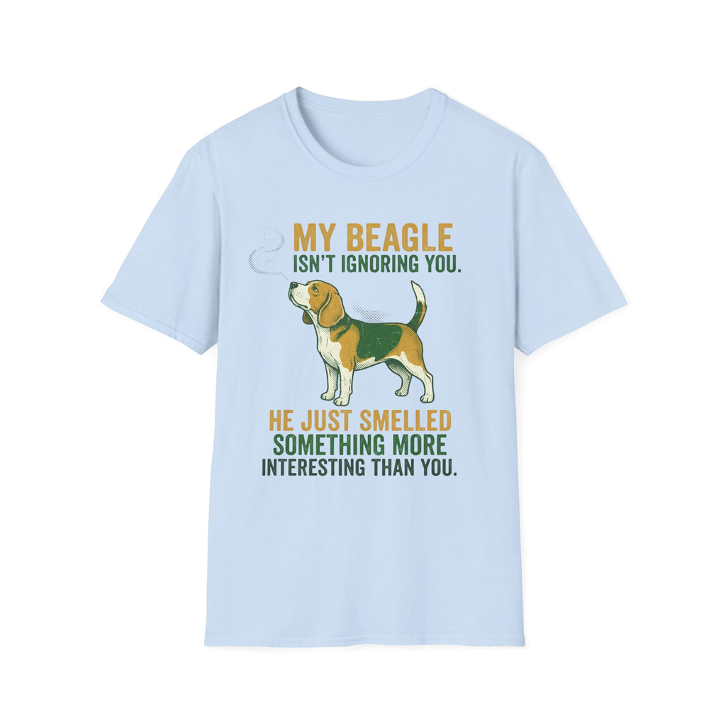My Beagle Ignoring You T-Shirt