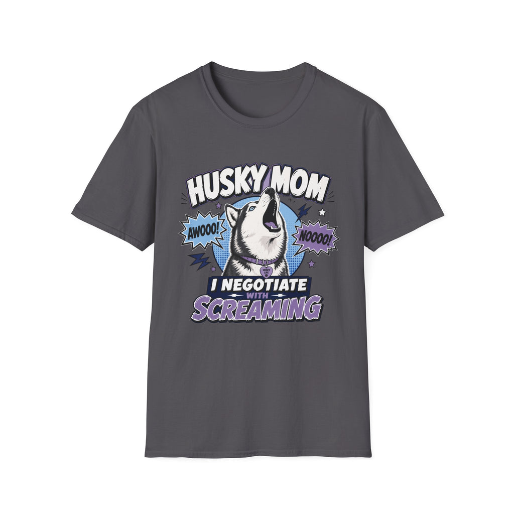 Husky Mom I Negotiate With Screaming T-shirt