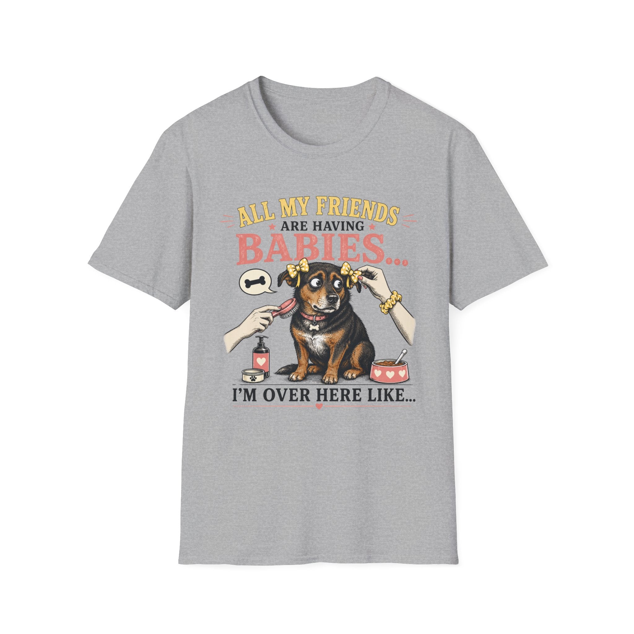 All My Friends Are Having Babies I'm Over Here Like T-shirt