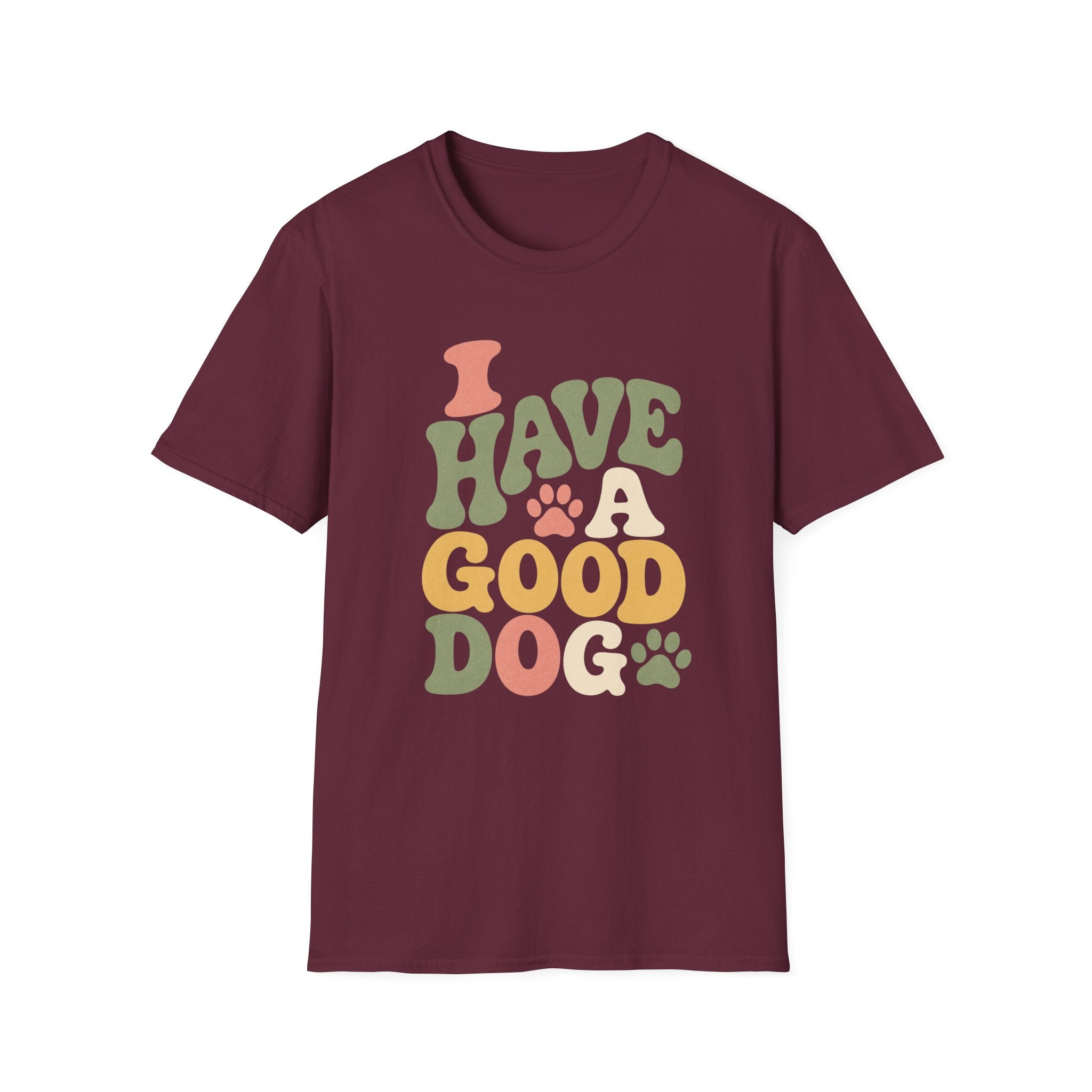 I Have A Good Dog Bubble T-Shirt