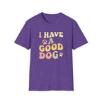 I Have A Good Dog Retro T-Shirt