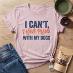 Plans With My Dogs T-Shirt