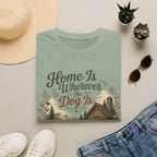 Home is Wherever The Dog Is T-Shirt