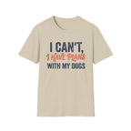 Plans With My Dogs T-Shirt