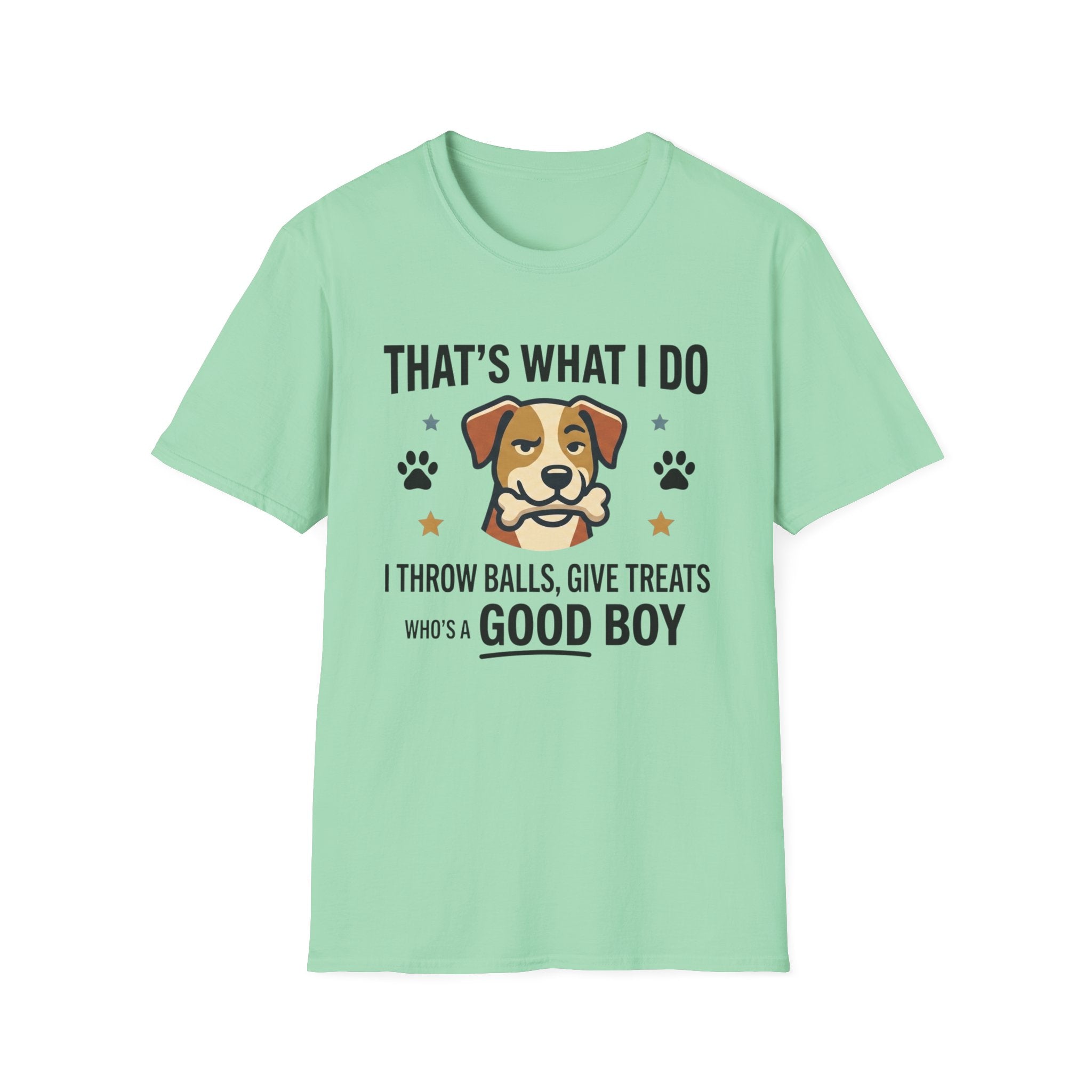 That's What I Do Throw Balls Give Treats Who's A Good Boy T-Shirt