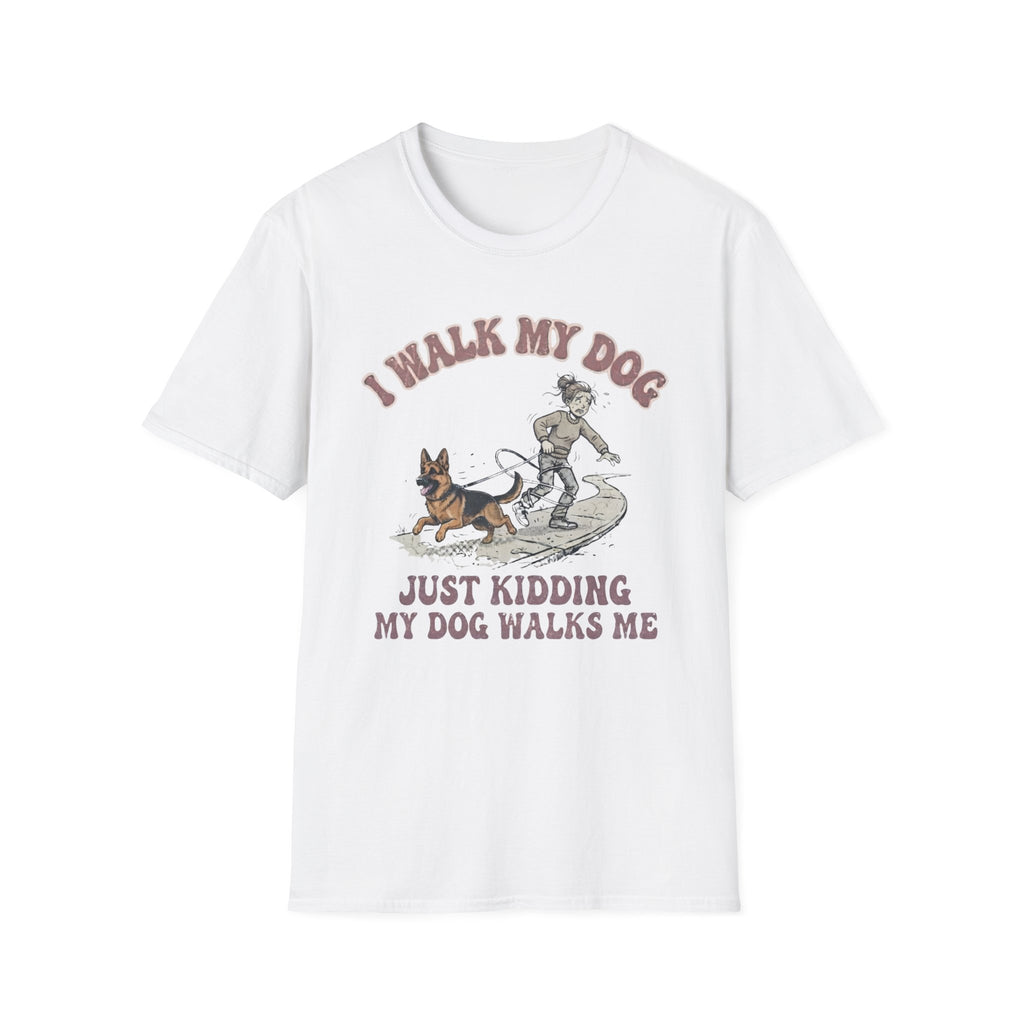 My Dog Walks Me T-Shirt
