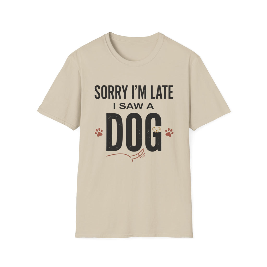 Sorry I'm Late I Saw A Dog Wag T-Shirt
