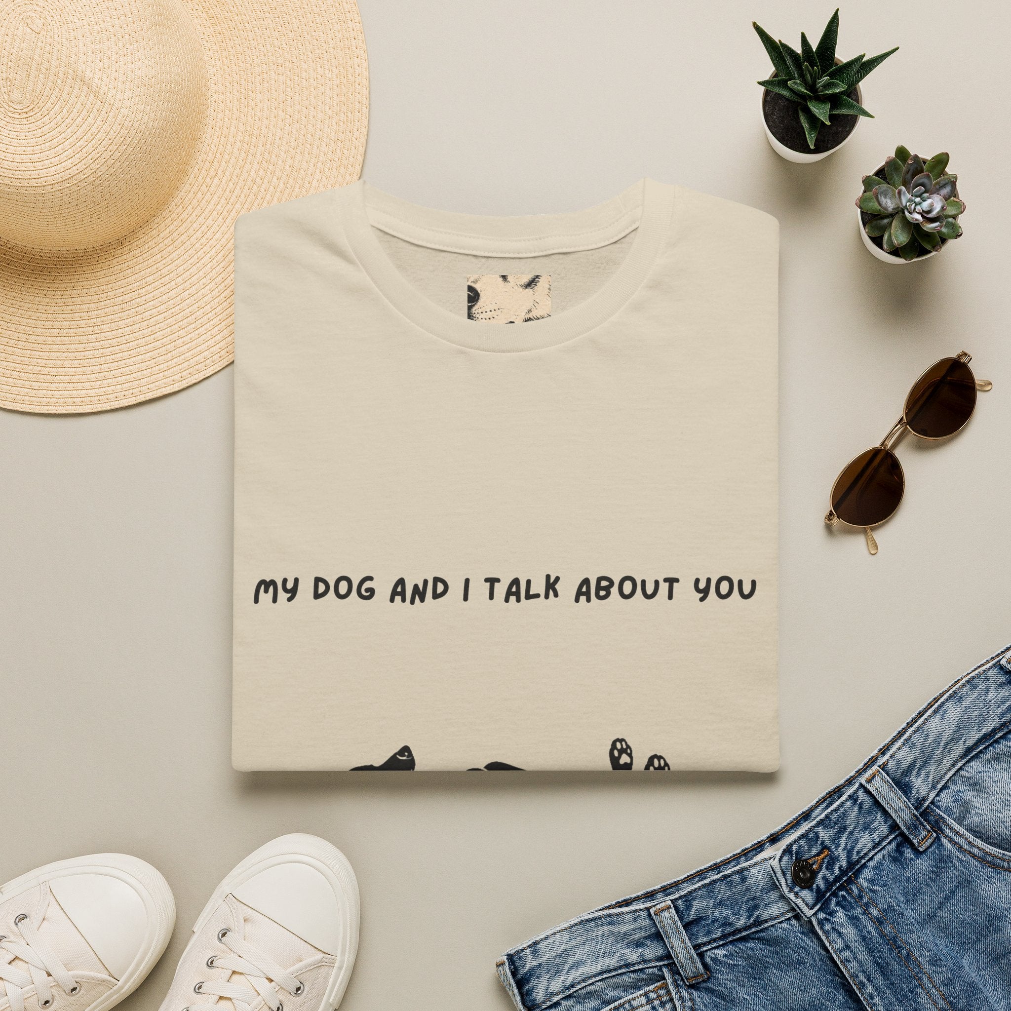 My Dog and I Talk About You T-Shirt