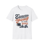 Espresso Yourself Pet More Dogs T-Shirt